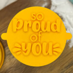 So Proud Of You Fondant Stamp