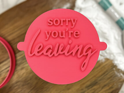 Sorry You’re Leaving Fondant Stamp