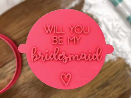 Will You Be My Bridesmaid Fondant Stamp