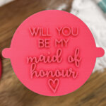 Will You Be My Maid of Honour Fondant Stamp
